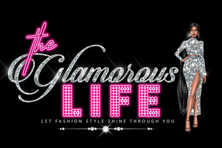 The Glamorous Life 101